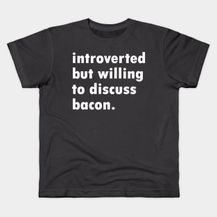 Introverted Bacon Kids T-Shirt